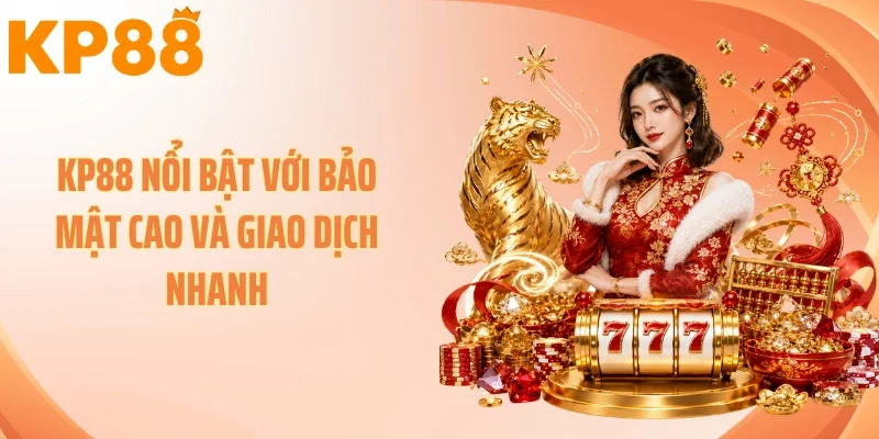 KP88 nổi bật với bảo mật cao và giao dịch nhanh 